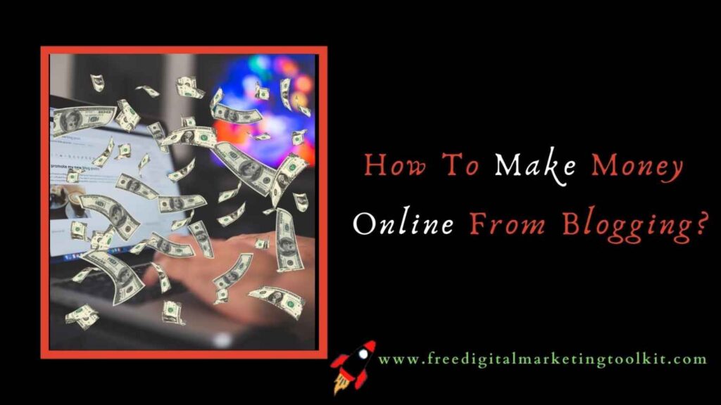 Make Money Online From Blogging