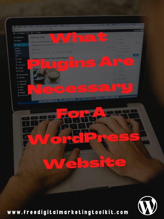 What Plugins Are Necessary For A WordPress Website