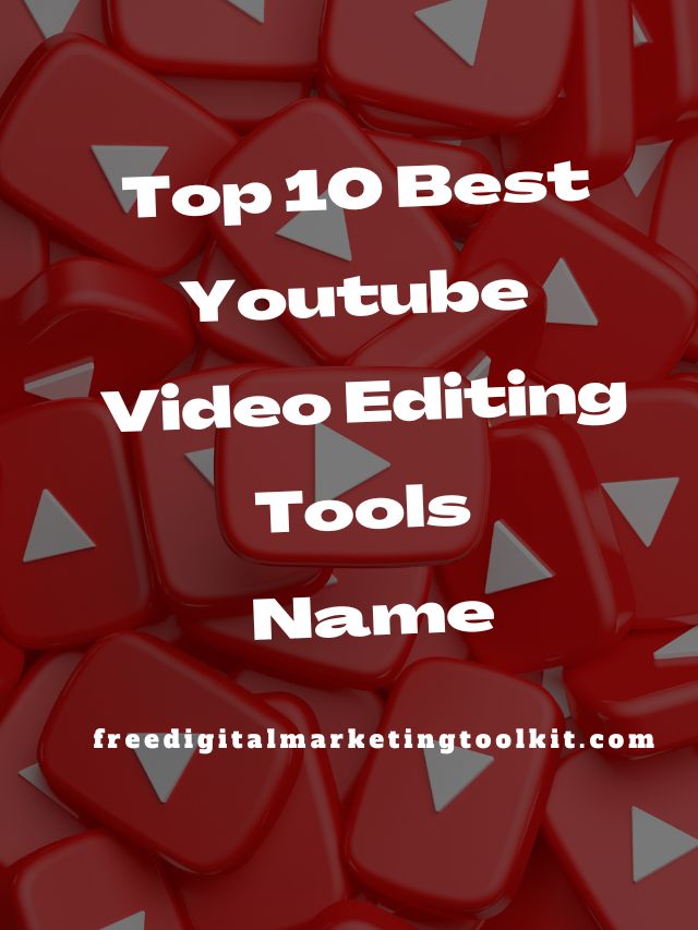 Top 10 Best Youtube Video Editing Tools Name