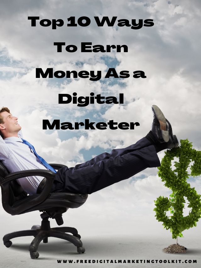 Top 10 Ways To Earn Money As A Digital Marketer Free Digital 