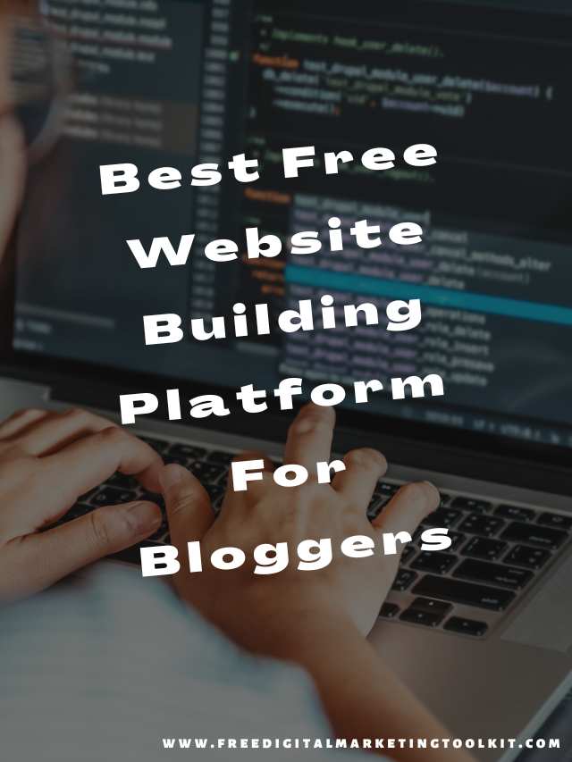 Best Free Website Building Platform For Bloggers