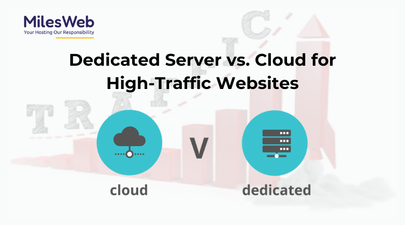 Dedicated Server vs. Cloud for High-Traffic Websites